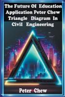 The Future Of Education . Application Peter Chew Triangle Diagram In Civil Engineering