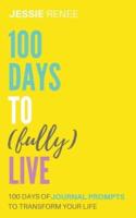 100 Days to Fully Live