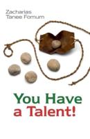 You Have a Talent!