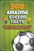 300 Amazing Soccer Facts