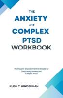 The Anxiety and Complex PTSD Workbook