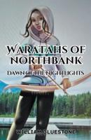 Waratahs of North Bank; Dawn of the Nightlights