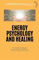 The Art of Energy Psychology and Healing