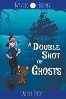 A Double Shot of Ghosts