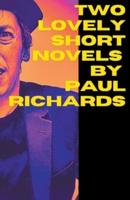 Two Lovely Short Novels by Paul Richards