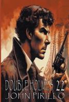 Double Holmes 22