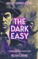 The Dark Easy
