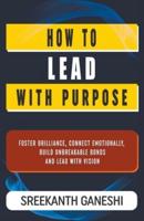 How to Lead with Purpose