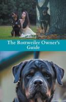 The Rottweiler Owner's Guide