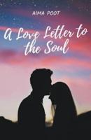 A Love Letter to the Soul