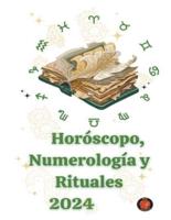 Horóscopo, Numerología Y Rituales 2024