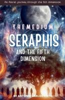 The Medium Seraphis and The Fifth Dimension