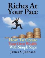 Riches At Your Pace