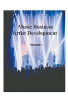 Music Business Artist Development Volume 1