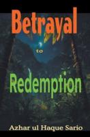 Betrayal to Redemption