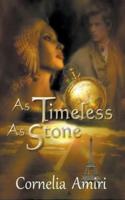 As Timeless As Stone