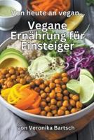 Ab Heute Vegan... - Vegane Ernährung Für Einsteiger