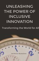 "Unleashing the Power of Inclusive Innovation