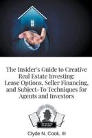 The Insider's Guide to Creative Real Estate Investing