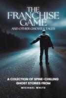 The Franchise Game and Other Ghostly Tales