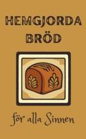 Hemgjorda Bröd För Alla Sinnen
