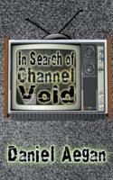 In Search of Channel Void