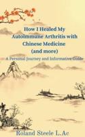 How I Healed My Autoimmune Arthritis With Chinese Medicine (And More)