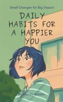 Daily Habits for a Happier You
