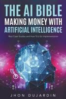 The AI Bible, Making Money With Artificial Intelligence