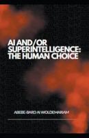 AI And/or Superintelligence