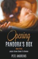 Opening Pandora's Box 3 - Jessie Grows Closer To Roman