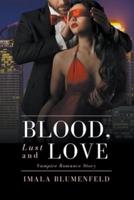 Blood, Lust and Love