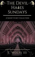 The Devil Hates Sundays - A Short Story Collection