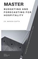 Mastering Budgeting and Forecasting in the Hospitality Industry