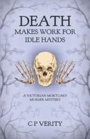 Death Makes Work For Idle Hands