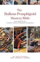The Bullous Pemphigoid Mastery Bible