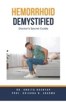 Hemorrhoid Demystified