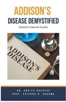 Addison's Disease Demystified Doctors Secret Guide