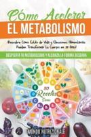 Cómo Acelerar El Metabolismo