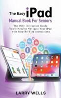 The Easy iPad Manual Book For Seniors