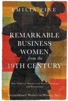 Remarkable Business Women from the 19th Century
