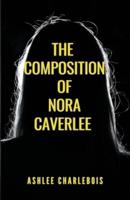 The Composition of Nora Caverlee