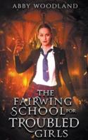 The Fairwing School for Troubled Girls