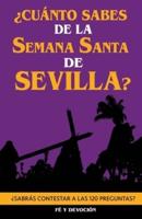 ¿Cuánto Sabes De La Semana Santa De Sevilla?