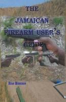 The Jamaican Firearm User's Guide