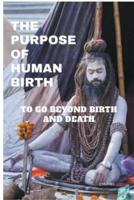 The Purpose of Human Birth