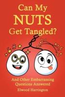 Can My Nuts Get Tangled? And Other Embarrassing Questions Answered