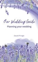 Our Wedding Guide