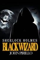 Sherlock Holmes, Black Wizard