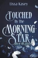 Touched by the Morningstar